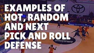 Examples of Hot, Random and Next Pick and Roll Defense