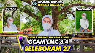 Didn't expect it to be this good‼️Gcam Lmc 8.4 config selebgram 27 Supports many android  