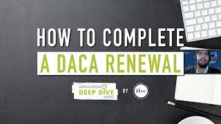 How to Complete a DACA Renewal | Application Deep Dive