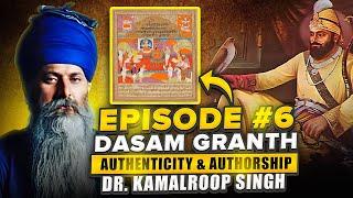 Dasam Granth Controversy: Authenticity & Authorship with Dr. Kamalroop Singh