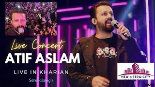 Atif Aslam Live Concert 2021 in New Metro City Kharian| Super Star of Pakistan in Sarai Alamgir