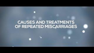 Repeated Miscarriages: Causes & Treatments