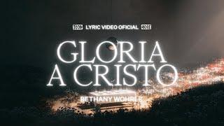 Gloria A Cristo (All Hail King Jesus) - Bethany Wohrle