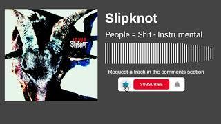 Slipknot - People = Shit (Instrumental)