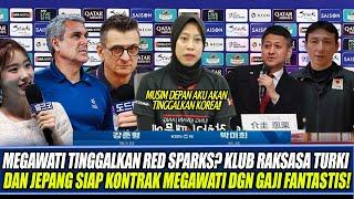 MEGAWATI KELUAR DARI RED SPARKS? KLUB BESAR ASAL TURKI & JEPANG SIAP KONTRAK MEGAWATI MUSIM DEPAN!