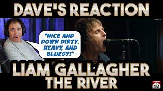 Dave's Reaction: Liam Gallagher — The River