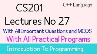 cs201 lecture 27| cs201 short lecture 27| cs201 short lectures|by Muhammad Saqib|world of education