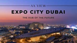 EXPO CITY DUBAI | HOW TO INVEST IN THE EXPO 2020 HERITAGE | AX CAPITAL