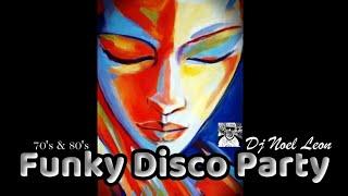 70's & 80's Funky Disco House Party Mix # 137 - Dj Noel Leon