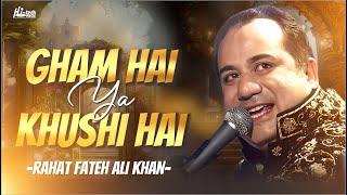 Gham Hai Ya Khushi Hai | Rahat Fateh Ali Khan | Popular Song | Official | Hi-Tech Music