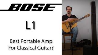 Bose L1 Review for Classical Guitar