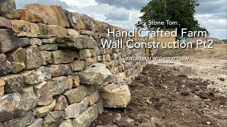 Dry Stone Walling - My Hand Crafted Farm Wall Construction Part 2