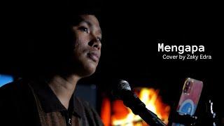 Mengapa - Zaky Edra (Cover Music Video)