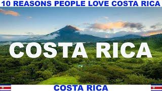 10 REASONS WHY PEOPLE LOVE COSTA RICA