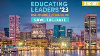 Educating Leaders 2023, the AACOM Annual Conference | Save-The-Date | April 26-28 | Baltimore, MD