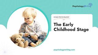 The Early Childhood Stage - Essay Example