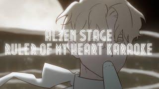 [ALIEN STAGE] Ruler Of My Heart- Karaoke [FIXED]