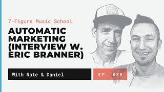 Automatic Marketing (Interview w. Eric Branner) | 7FMS38