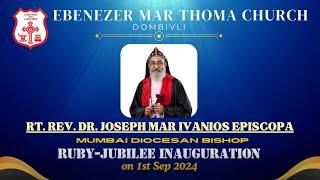 Ruby Jubilee Inauguration | Ebenezer Mar Thoma Church Dombivli | 1st September 2024