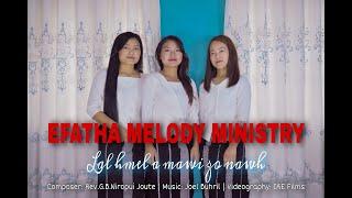 EFATHA MELODY MINISTRY (Lalhmel a mawi zo nawh)