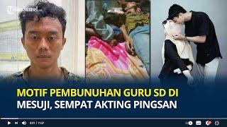 Motif Pembunuhan Guru SD di Mesuji Lampung, Pelaku Cemburu pada Kekasih, Sempat Akting Pingsan