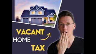 How vacant home tax in Canada really works...