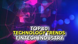 The Future of Finance: Technology Trends in the Fintech Industry 2022