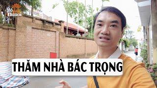 Nhà Bác Trọng Tại Làng Lại Đà: Nơi Khởi Đầu Của Một Huyền Thoại #hnp