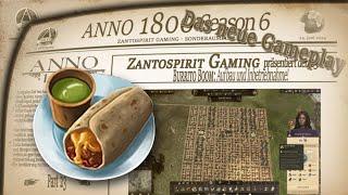 Anno 1800 + Mods / S6 / Part 23 / Burrito Boom, Aufbau und Inbetriebnahme!  / Gameplay Deutsch