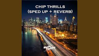chip thrills (sped up + reverb)