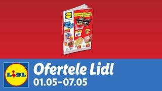 Ofertele saptamanii la Lidl • 1 - 7 Mai 2023