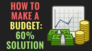 How to Make A Budget | The 60% Solution Explained