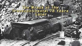 The Wreck of the Transcontinental 78 years later