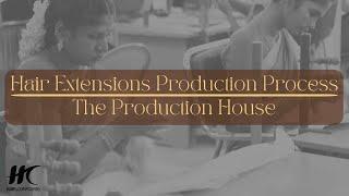 Hair Extensions Production Process | 4 Hair Extension Production House