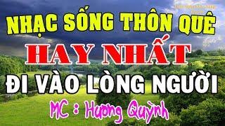 LK Nhạc Sống Quê Hương ĐI VÀO LÒNG NGƯỜI - Nhạc Sống Thôn Quê Hay Nhất - MC Hương Quỳnh