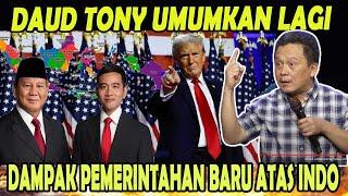 DAUD TONY UMUMKAN DAMAPK DAN RESIKO - PEMERINTAHAN BARU ATAS INDONESIA