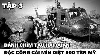 (Tập 3) Đặc công diệt 300 tên sỹ quan Mỹ, Úc - dùng 200kg thuốc nổ đánh chìm tàu 833