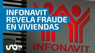 Infonavit revela fraude en vivienda que afectó a miles de personas en estos estados