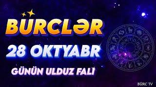 BÜRCLƏR 28 OKTYABR 2024 (Günün Ulduz Falı) BÜRC TV