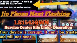 Jio Phone Next LS1542QWN Flash You Device is Corrupted Problem Solution Software Frp
