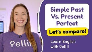 Simple Past Vs. Present Perfect – Grammar & Verb Tenses