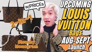 UPCOMING LOUIS VUITTON Bag (w/PRICEs)Launching Aug-Sept NEVERFULL Upside Down + Soft Monogram Speedy