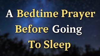 Lord God, Grant me the serenity to rest in Your loving arm - A Bedtime Prayer Before Going To Sleep
