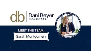 Meet Dani Beyer Real Estate Agent, Sarah Montgomery