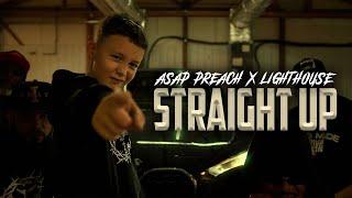 ASAP Preach X Lighthouse - Straight Up (Music Video)