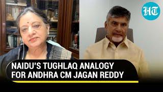 'Like the mad king': TDP chief draws parallel between Tughlaq and Andhra CM over shifting capital