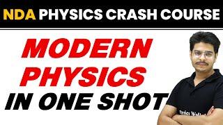 MODERN PHYSICS in One Shot || NDA Physics Crash Course