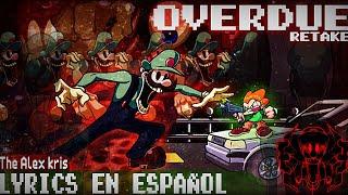 [REMIX] OVERDUE RETAKE Lyrics En Español - MARIO'S MADNNES V2/FRIDAY NIGHT FUNKIN - (Mr.L vs Pico)