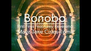 Bonobo - First Fires (feat. Grey Reverend) (Maya Jane Coles Remix) (Official Audio)