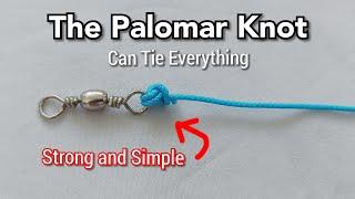 Simple Knot But Strong, PALOMAR Knot, it Can tie Everything